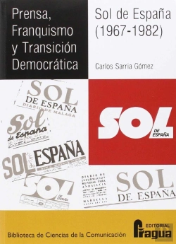 Bertrand.pt - Prensa, Franquismo Y Transición Democrática. Sol De España (1967-1982)