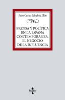 Prensa Y Politica En La España Contemporanea. El Negocio De