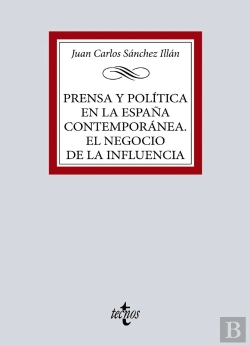 Bertrand.pt - Prensa Y Politica En La España Contemporanea. El Negocio De