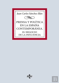 Bertrand.pt - Prensa Y Política En La España Contemporánea. El Negocio De La Influencia