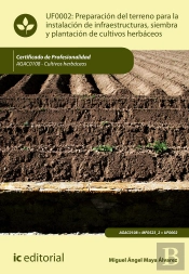 Preparación Del Terreno Para La Instalación De Infraestructuras, Siembra Y Plantación De Cultivos He