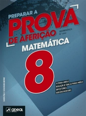 Preparar a Prova de Aferição - Matemática 8 - 8.º Ano