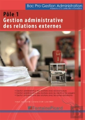 Préparation À La Certification Intermédiaire Pôle 1 ; Gestion Administrative Des Relations Externes ; Bac Pro Ga ; Livre De L'Élève