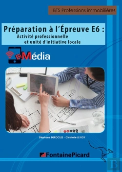Bertrand.pt - Préparation À L'Épreuve E6: Activité Professionnelle Et Unité D'Initiative Locale ; Bts Professions Immobilières