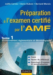 Préparation À L'Éxamen Certifié Par L'Amf Tome 1 ; Environnement Réglementaire Et Déontologique