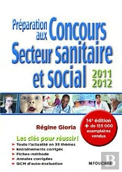 Preparation Aux Concours Secteur Sanitaire Et Social 2011-2012. 14e Edition