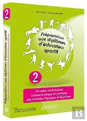 Preparation Aux Diplomes D'Educateur Sportif T2 - Le Cadre Institutionnel...