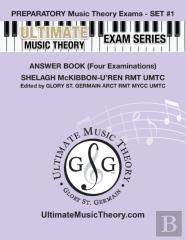 Preparatory Music Theory Exams Set #1 Answer Book - Ultimate Music Theory Exam Series