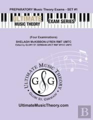 Preparatory Music Theory Exams Set #1 - Ultimate Music Theory Exam Series