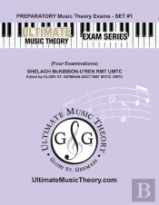 Preparatory Music Theory Exams Set #1 - Ultimate Music Theory Exam Series