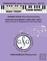 Preparatory Music Theory Exams Set #2 Answer Book Ultimate Music Theory Exam Series