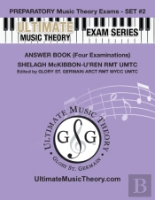 Preparatory Music Theory Exams Set #2 Answer Book Ultimate Music Theory Exam Series