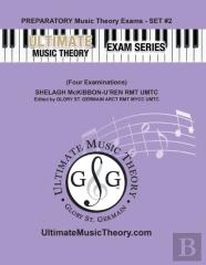 Preparatory Music Theory Exams Set #2 - Ultimate Music Theory Exam Series