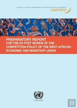 Bertrand.pt - Preparatory Report For The Ex Post Review Of The Competition Policy Of The West African Economic And Monetary Union