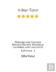 Prepare For College Physics Review Material (Algebra And Calculus)