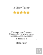 Prepare For College Physics Review Material (Algebra And Calculus)