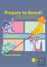 Prepare To Board! Creating Story And Characters For Animated Features And Shorts