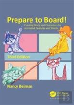 Prepare To Board! Creating Story And Characters For Animated Features And Shorts