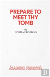 Prepare To Meet Thy Tomb