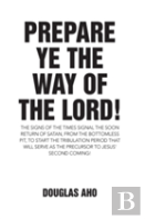 Prepare Ye The Way Of The Lord!