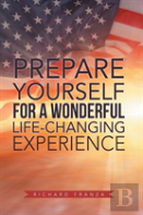 Prepare Yourself For A Wonderful Life-Changing Experience