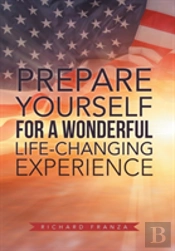 Prepare Yourself For A Wonderful Life-Changing Experience