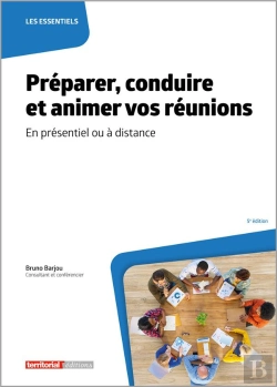Bertrand.pt - Préparer, Conduire Et Animer Vos Réunions : En Présentiel Ou À Distance (5e Édition)