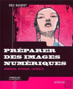 Bertrand.pt - Préparer Des Images Numériques ; Numériser, Optimiser, Contrôler