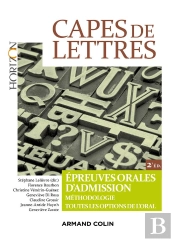 Préparer Et Réussie Le Capes De Lettres Classiques Et Modernes ; Épreuves Orales D'Admission