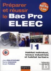 Préparer Et Réussir Le Bac Pro Eleec ; Habitat Individuel, Locaux Tertiaires, Installations Industrielles, Énergies Renouvelables