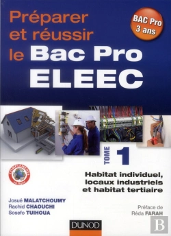 Bertrand.pt - Préparer Et Réussir Le Bac Pro Eleec ; Habitat Individuel, Locaux Tertiaires, Installations Industrielles, Énergies Renouvelables