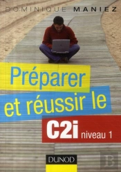 Préparer Et Réussir Le C2i ; Niveau 1