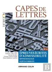 Préparer Et Réussir Le Capes De Lettres Classiques Et Modernes ; Épreuves Orales D'Admissibilité