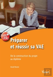Préparer Et Réussir Sa Vae ; De La Construction Du Projet Au Diplôme