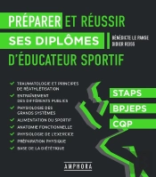 Préparer Et Réussir Ses Diplômes D'Éducateur Sportif : Staps; Bpjeps, Cqp