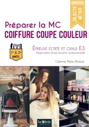 Préparer La Mc Coiffure Coupe Couleur ; Épreuve Écrite Et Orale E3 ; 1er/2e Années