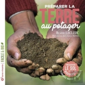 Préparer La Terre Au Potager : Préserver Le Sol Et La Biodiversité