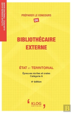 Bertrand.pt - Preparer Le Concours De Bibliothecaire, Externe : Etat Et Territorial - 4e Edition