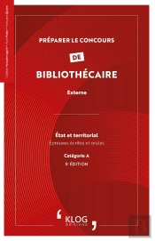 Préparer Le Concours De : Bibliothécaire, Externe ; État Et Territorial ; Catégorie A (5e Édition)