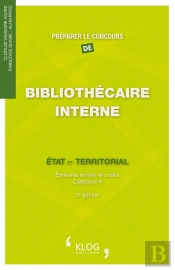 Preparer Le Concours De Bibliothecaire Interne : Etat Et Territorial - Epreuves Ecrites Et Orales, C