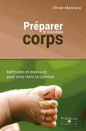 Preparer Le Nouveau Corps - Methodes Et Exercices Pour Vivre Dans La Lumiere