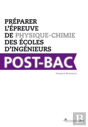 Préparer L'Épreuve De Physique-Chimie Des Écoles D'Ingénieurs Post-Bac ; Fesic, Avenir, Geipi-Polytech