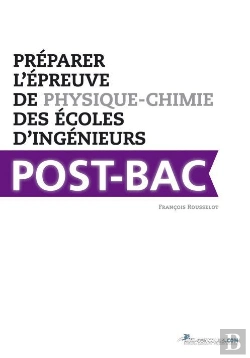 Bertrand.pt - Préparer L'Épreuve De Physique-Chimie Des Écoles D'Ingénieurs Post-Bac ; Fesic, Avenir, Geipi-Polytech