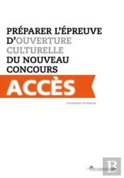 Preparer L'Epreuve D'Ouverture Culturelle Du Nouveau Concours Acces