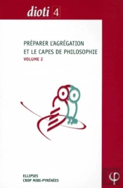 Préparer Les Concours De L'Agrégation Et Du Capes De Philosophie - Volume 2