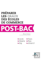 Préparer Les Oraux Des Écoles De Commerce Post-Bac ; Accès, Sésame, Esg, Team, Pass, Atout+3