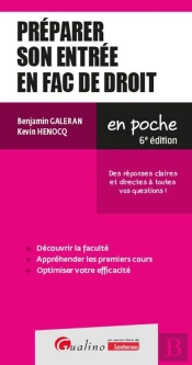 Préparer Son Entrée En Fac De Droit : Des Réponses Claires Et Directes À Toutes Vos Questions ! (6e Édition)