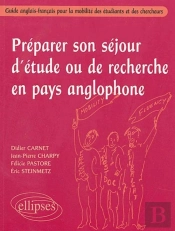 Préparer Son Séjour D'Étude Ou De Recherche En Pays Anglophone - Guide Anglais-Français Pour La Mobilité Des Étudiants Et Des Chercheurs