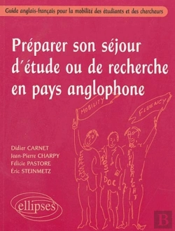 Bertrand.pt - Préparer Son Séjour D'Étude Ou De Recherche En Pays Anglophone - Guide Anglais-Français Pour La Mobilité Des Étudiants Et Des Chercheurs