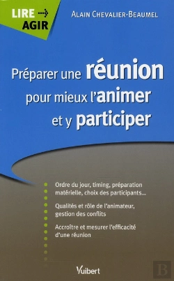 Bertrand.pt - Préparer Une Réunion Pour Mieux L'Animer Et Y Participer